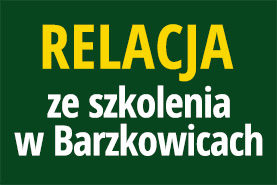 Relacja ze szkolenia w Barzkowicach