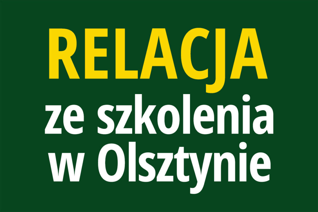 Relacja ze szkolenia w Olsztynie