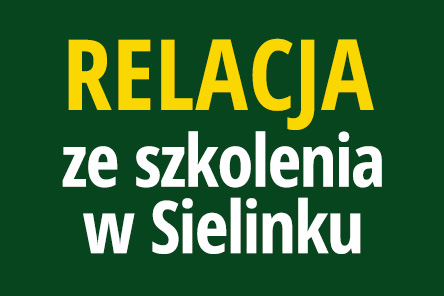 Relacja ze szkolenia w Sielinku