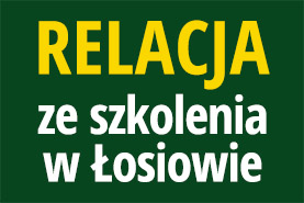 Relacja ze szkolenia w Łosiowie