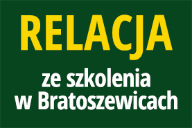 RELACJA ZE SZKOLENIA W BRATOSZEWICACH