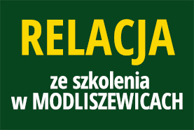 Relacja ze szkolenia w MODLISZEWICACH