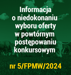 Informacja o niedokonaniu wyboru oferty w powtórnym postępowaniu konkursowym nr 5/FPMW/2024